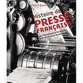 Couverture Histoire de la presse française. De Théophraste Renaudot à la révolution numérique