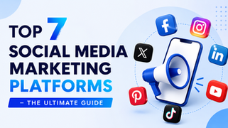 Top 7 Social Media Marketing Platforms – The Ultimate Guide