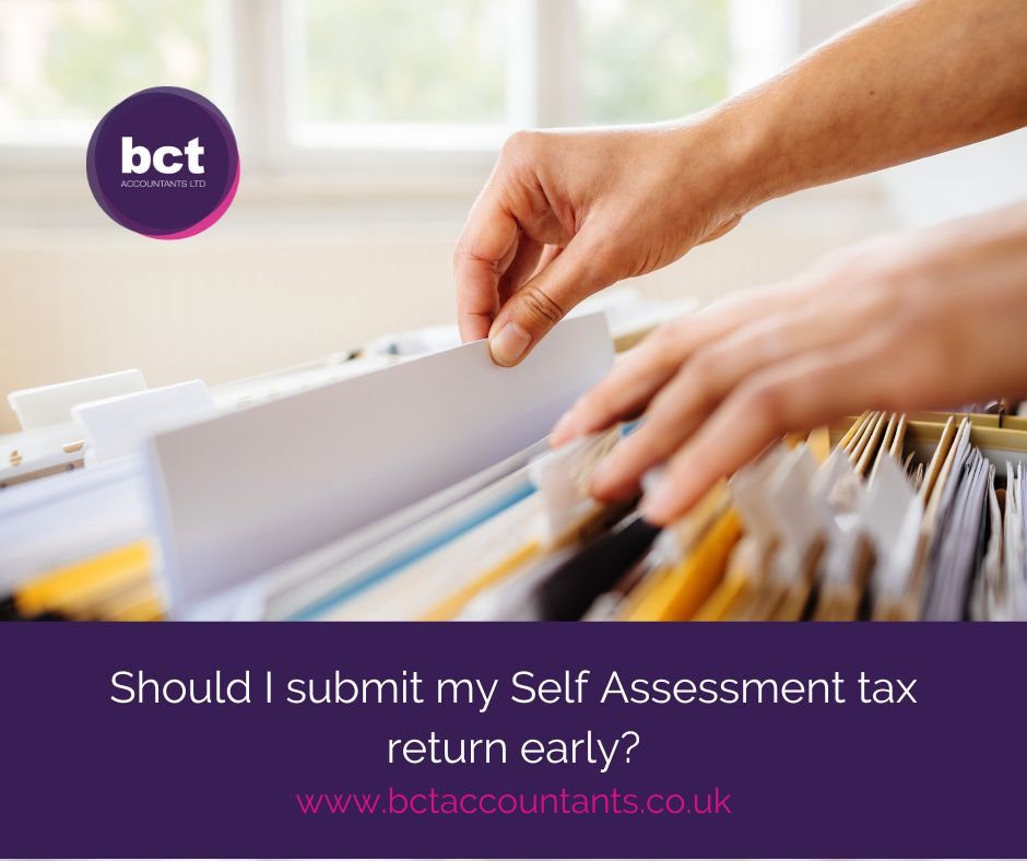 Should I submit my Self Assessment tax return early? BCT Accountant