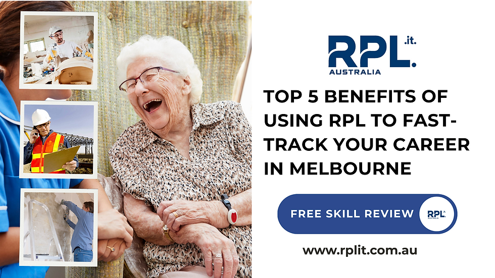 Top 5 Benefits of Using RPL to Fast-Track Your Career in Melbourne