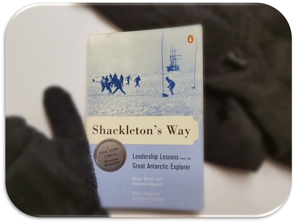 Shackleton’s Way Leadership Lessons from the Great Antarctic Explorer