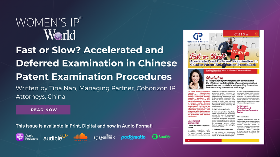 Fast or Slow? Accelerated and Deferred Examination in Chinese Patent Examination Procedures by Tina Nan