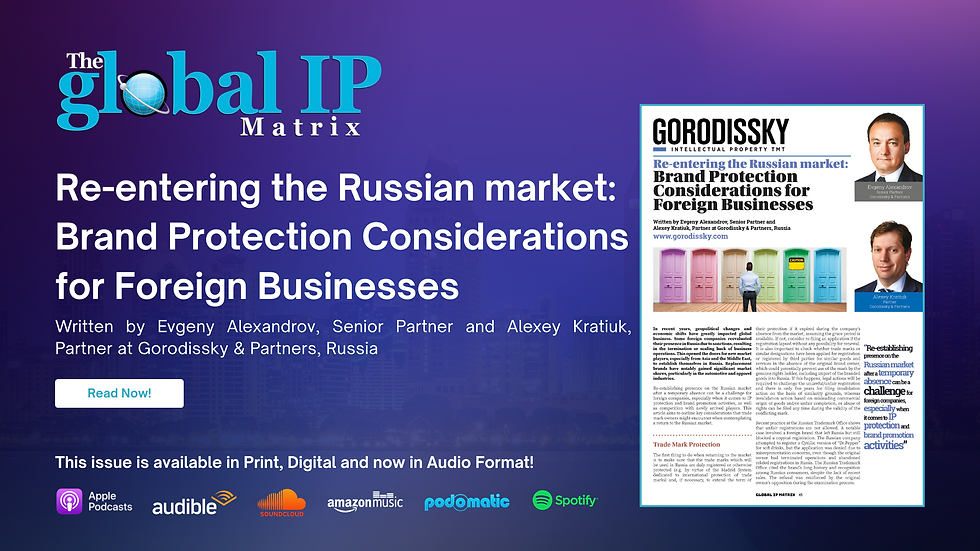 Re-entering the Russian market:  Brand Protection Considerations for Foreign Businesses by Evgeny Alexandrov