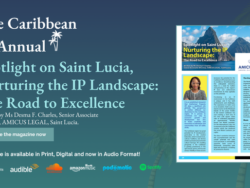 Spotlight on Saint Lucia, Nurturing the IP Landscape: The Road to Excellence by Ms Desma F. Charles