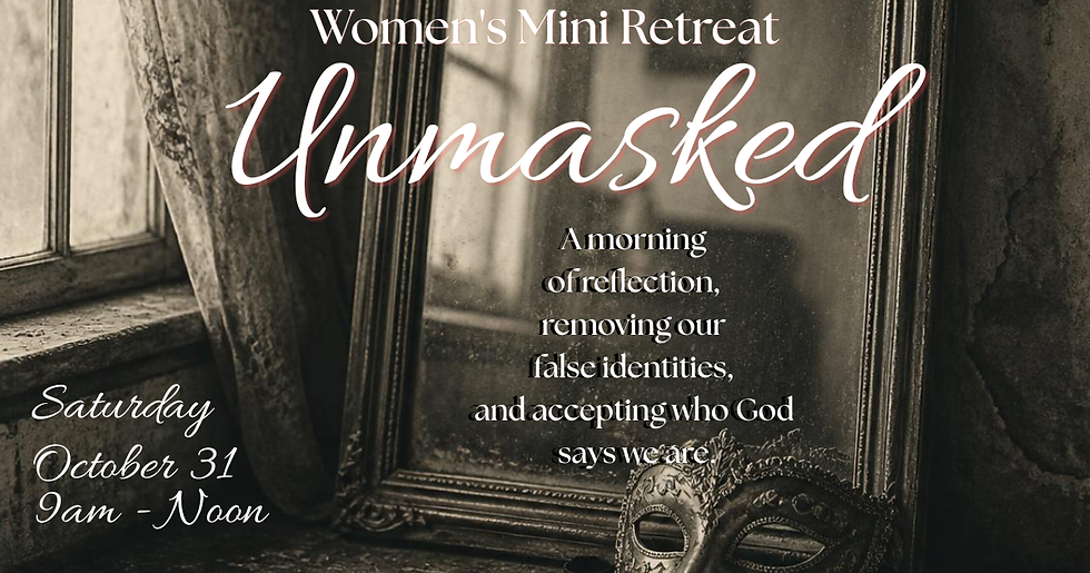 Unmasked: a women's mini retreat
