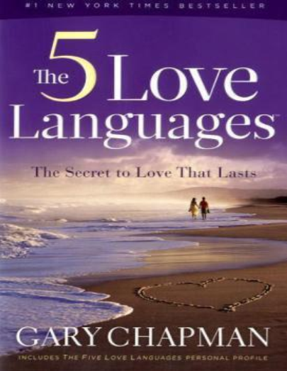 The Five Love Languages How to Express Heartfelt Commitment to Your Mate
