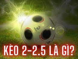 Kèo tài xỉu 2-2.5 là gì và những chú ý lúc chơi kèo bóng này