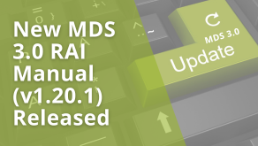 New MDS 3.0 RAI Manual 2025 (v1.20.1) Released - What SNFs Need to Know