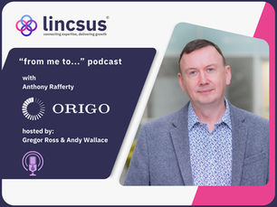 Promotional graphic for the "From Me To…" podcast by Lincsus featuring guest Anthony Rafferty, CEO of Origo, in episode 5. The episode explores how Origo is transforming UK financial services through digital innovation, pension transfer tech, and leadership in FinTech.