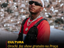 Orochi faz show gratuito na Praça dos Ex-Combatentes nesta quarta (30)