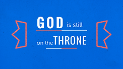 God is Still on the Throne.png