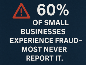 Why We Often Don't Hear About Fraud in Small and Medium-Sized Businesses — Even Though It Happens All the Time