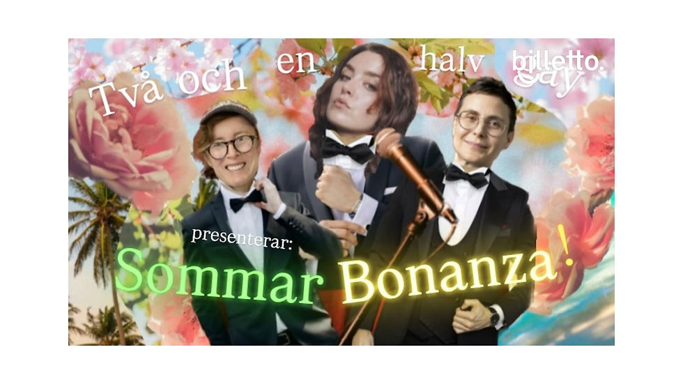 Två och en halv gay presenterar: Sommarbonanza!