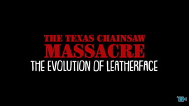 The Evolution of Leatherface