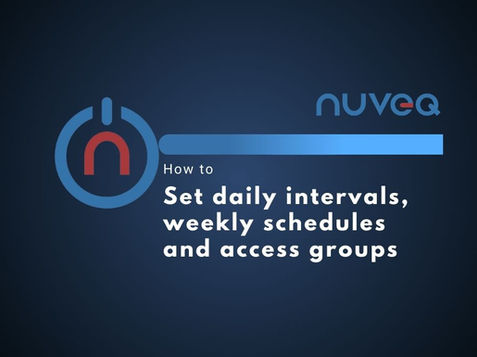 NUVEQ Cloud Management Portal interface for configuring daily intervals, weekly schedules, and access groups, including settings for time-based access restrictions and group permissions.