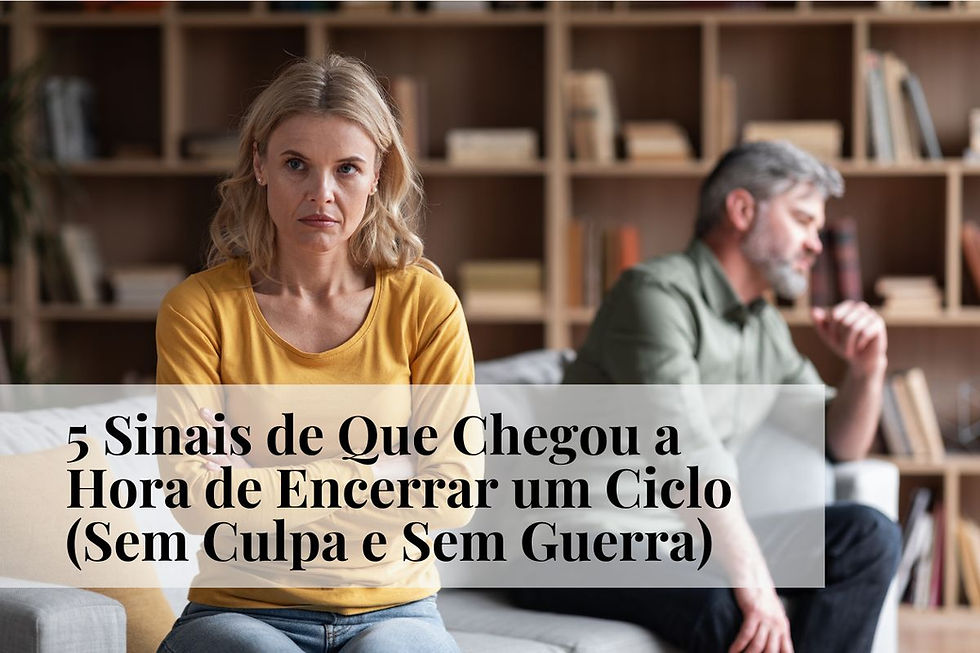 Crise Conjugal: 5 Sinais de Que Chegou a Hora de Encerrar um Ciclo (Sem Culpa e Sem Guerra)