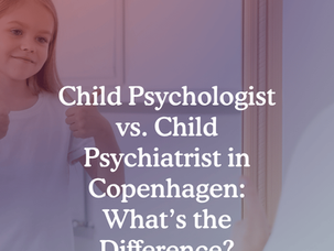 Child Psychologist vs. Child Psychiatrist in Copenhagen: What’s the Difference?