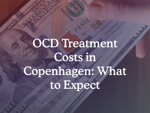 OCD Treatment Costs in Copenhagen: What to Expect