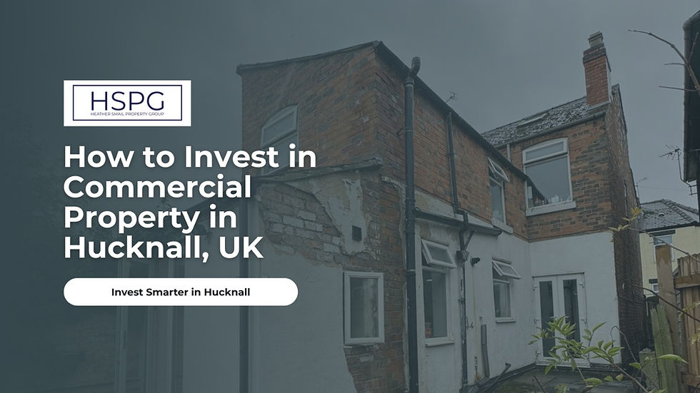 How to Invest in Commercial Property in Hucknall UK