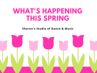 What’s Happening This Spring at Sharon’s Studio of Dance & Music