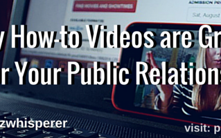 Why How-to Videos are Great for Your Public Relations