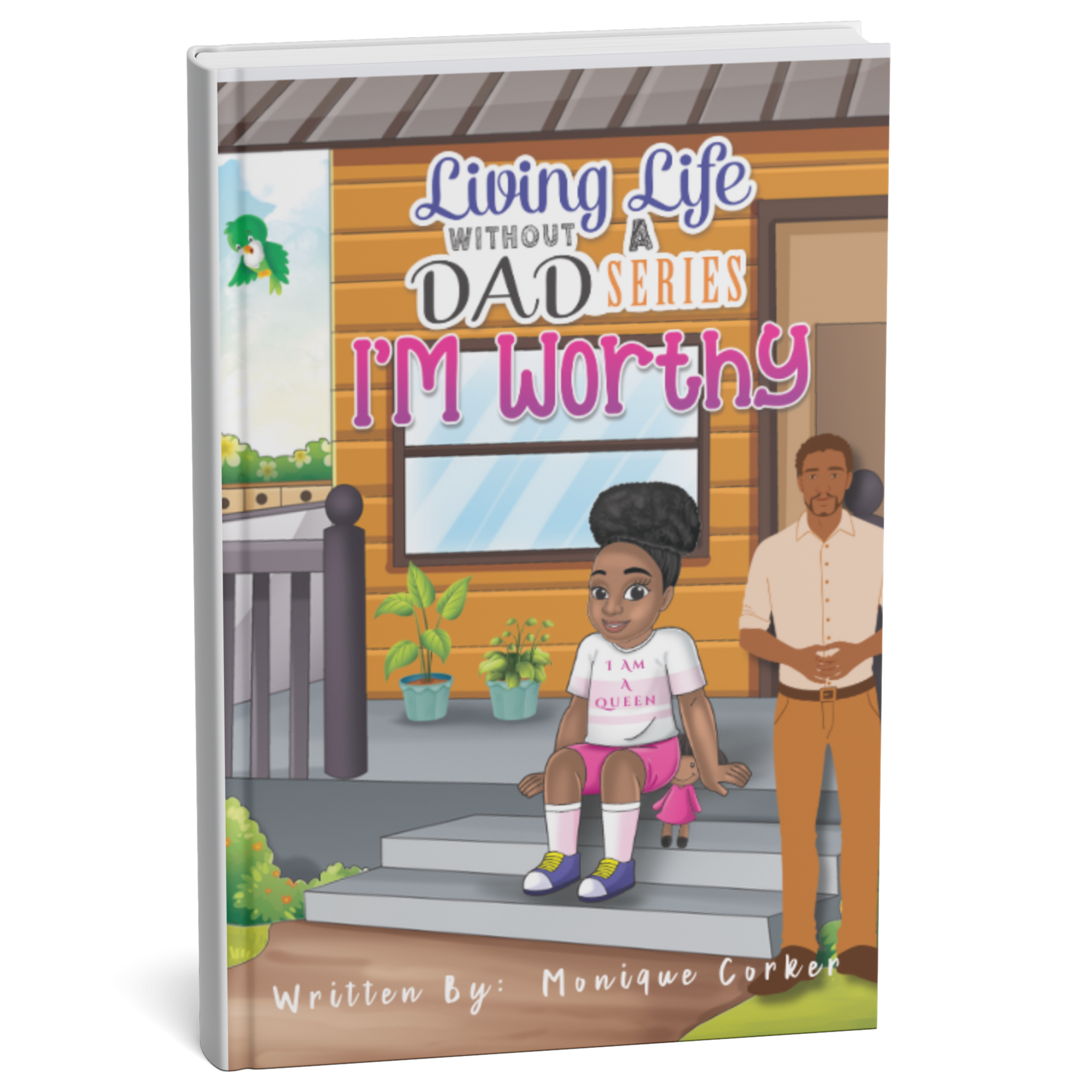 I'm Worthy: The book every fatherless girl should have early! (Living Life Witho