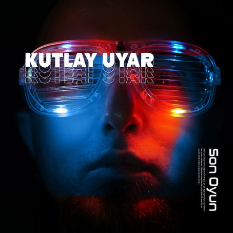 Kutlay Uyar’dan Deep House şarkı:“Son Oyun”
