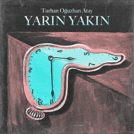 Turhan Oğuzhan Atay’dan Yeni Şarkı: “Yarın Yakın”