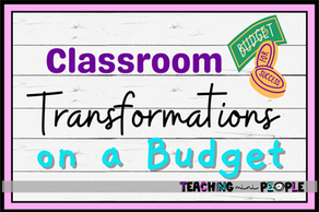 Transforming on a Budget, Teacher Style!