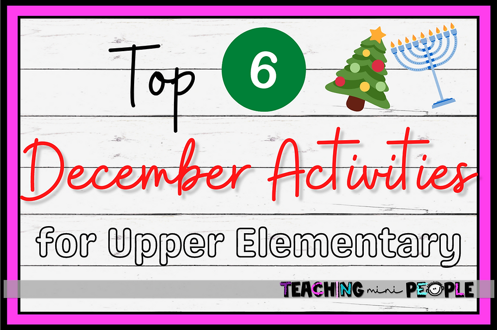 Top 6 December Math Activities for Upper Elementary