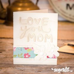 Love You Mom Card SVGCuts