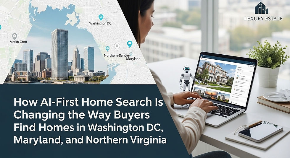 How AI-First Home Search Is Changing the Way Buyers Find Homes in Washington DC, Maryland, and Northern Virginia