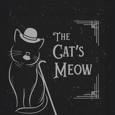 Stylized black cat wearing a bowler hat with a cane, next to text "The Cat's Meow" on a textured black background with art deco corners. The title reads 'The Cat's Meow'