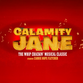 Gold "Calamity Jane" text on a red background with musical notes. Below, white text reads "The Whip Crackin' Musical Classic."