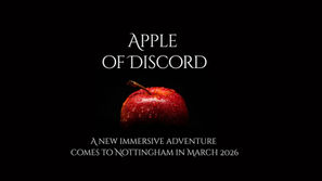 Red apple with water droplets against a black background. Text reads: "Apple of Discord. A new immersive adventure comes to Nottingham in March 2026."