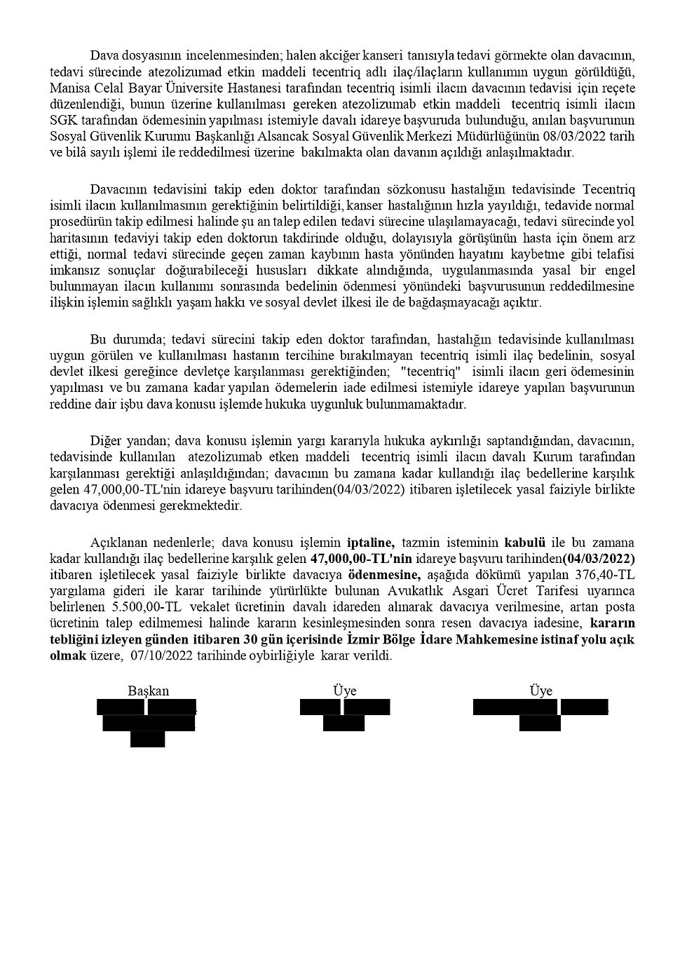 Sgk tarafından karşılanmayan kanser ve immünoterapi ilaçları ,ilaç bedeli davası açarak alınacak ihtiyati tedbir kararı ve açılan davanın kazanılmasıyla sgk tarafından karşılanır.