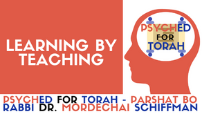 LEARNING BY TEACHING- PARSHAT BO