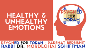 HEALTHY & UNHEALTHY EMOTIONS - PARSHAT BEREISHIT