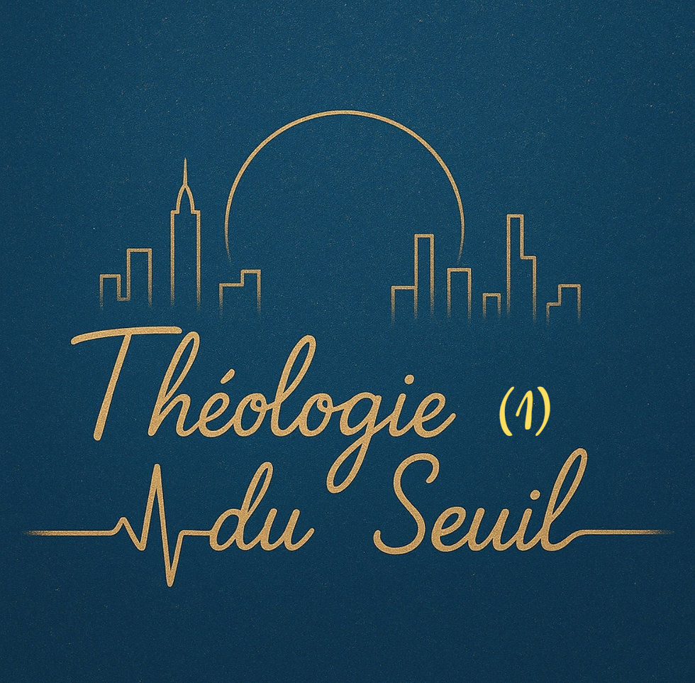 (1)Pour une Théologie du Seuil : ancrage biblique et chemin existentiel