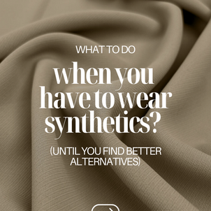 How to Protect Your Health When You Have to Wear Synthetic Clothes