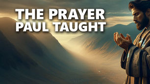 The Prayer Paul Taught