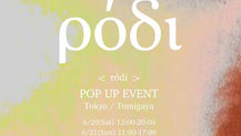 <ródi> 8th POP UP EVENT in Tomigaya
