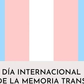 Día Internacional de la Memoria Trans: un mundo que sigue aprendiendo a escucharnos