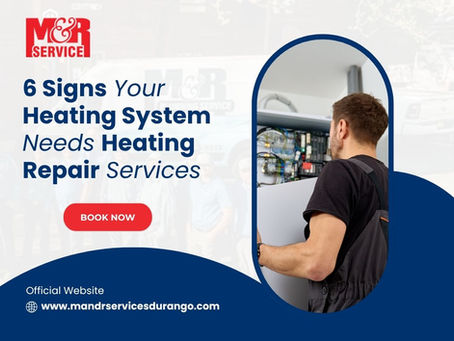 6 Signs Your Heating System Needs Heating Repair Services