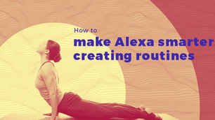 How to make Alexa smarter: creating routines