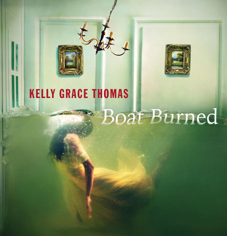 We Are Excited to Announce Boat Burned by Kelly Grace Thomas!