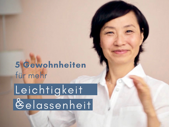 5 Gewohnheiten für mehr Leichtigkeit & Gelassenheit