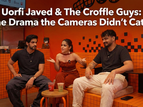 Uorfi Javed & The Croffle Guys: The Drama the Cameras Didn’t Catch