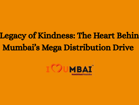 A Legacy of Kindness: The Heart Behind Mumbai’s Mega Distribution Drive