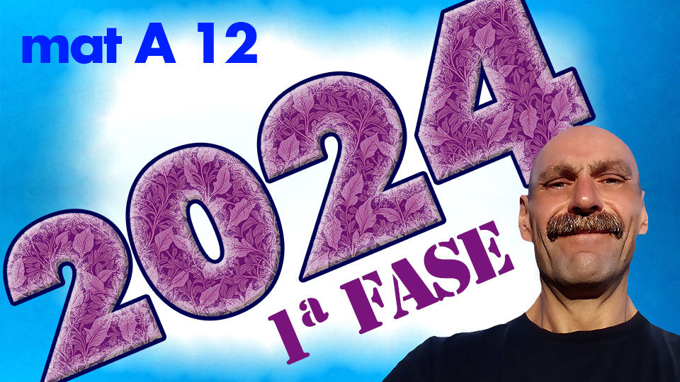 novo vídeo - exame mat A 12º ano 1ª fase 2024